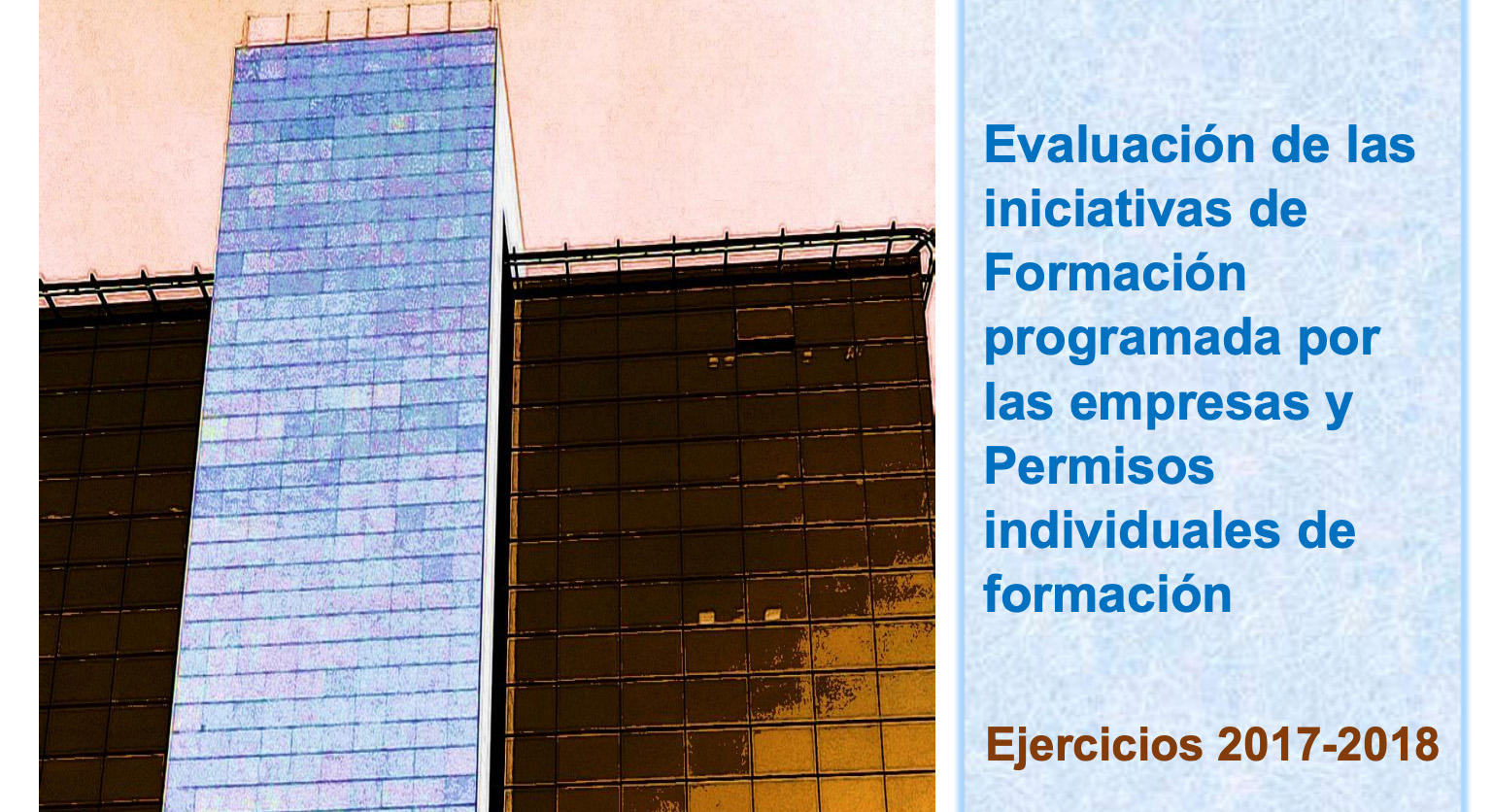Evaluación de las iniciativas de Formación programada por las empresas y Permisos individuales de formación. Ejercicios 2017-2018
