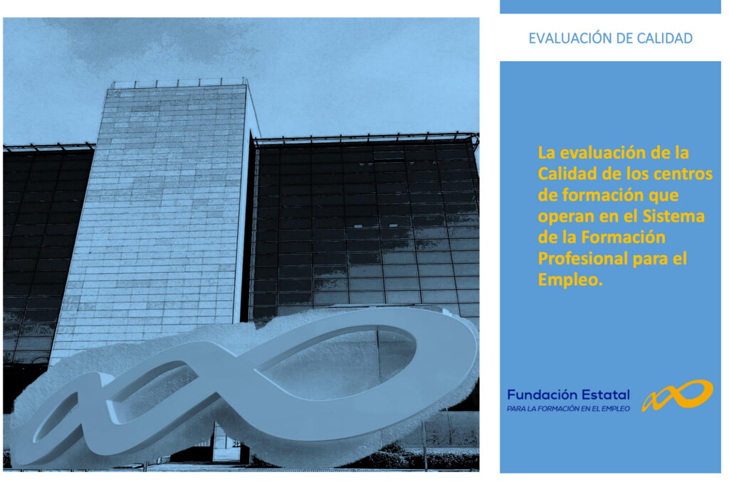 La evaluación de la Calidad de los centros de formación que operan en el Sistema de la Formación Profesional para el Empleo