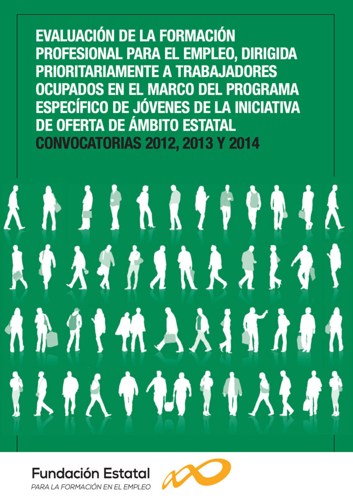 Evaluación de la Formación Profesional para el Empleo, dirigida prioritariamente a trabajadores ocupados en el marco del programa específico de jóvenes de la iniciativa de oferta de ámbito estatal. Convocatorias 2012, 2013 y 2014